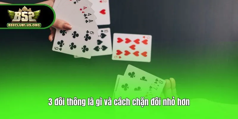 3 đôi thông là gì và cách chặn đôi nhỏ hơn