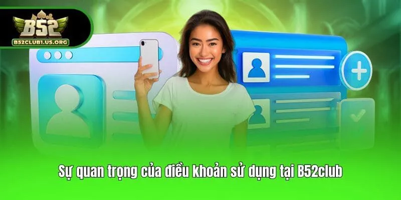 Sự quan trọng của điều khoản sử dụng tại B52club